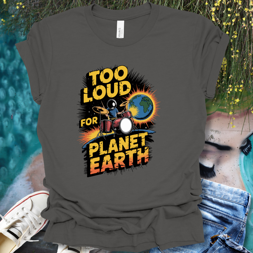 Too Loud T-Shirt