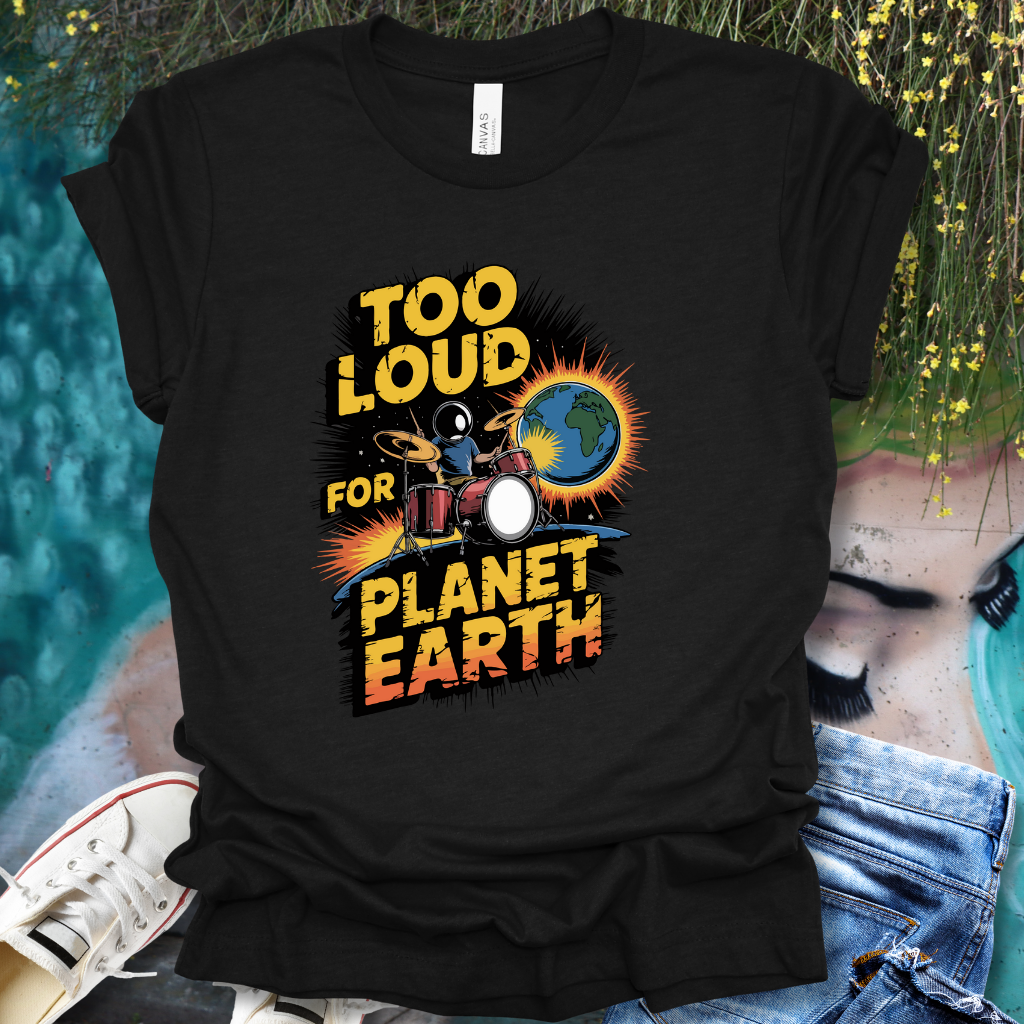 Too Loud T-Shirt