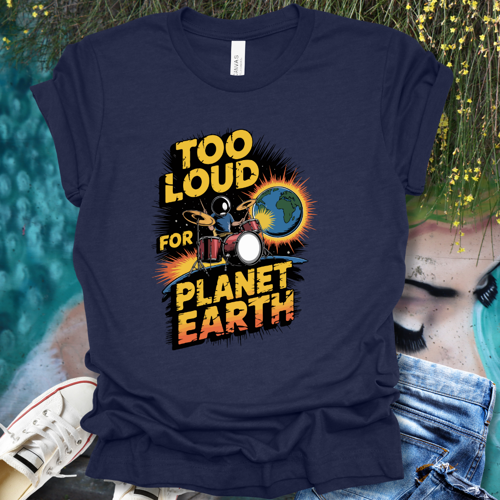 Too Loud T-Shirt