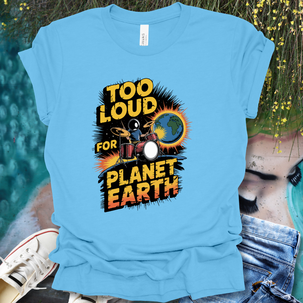 Too Loud T-Shirt