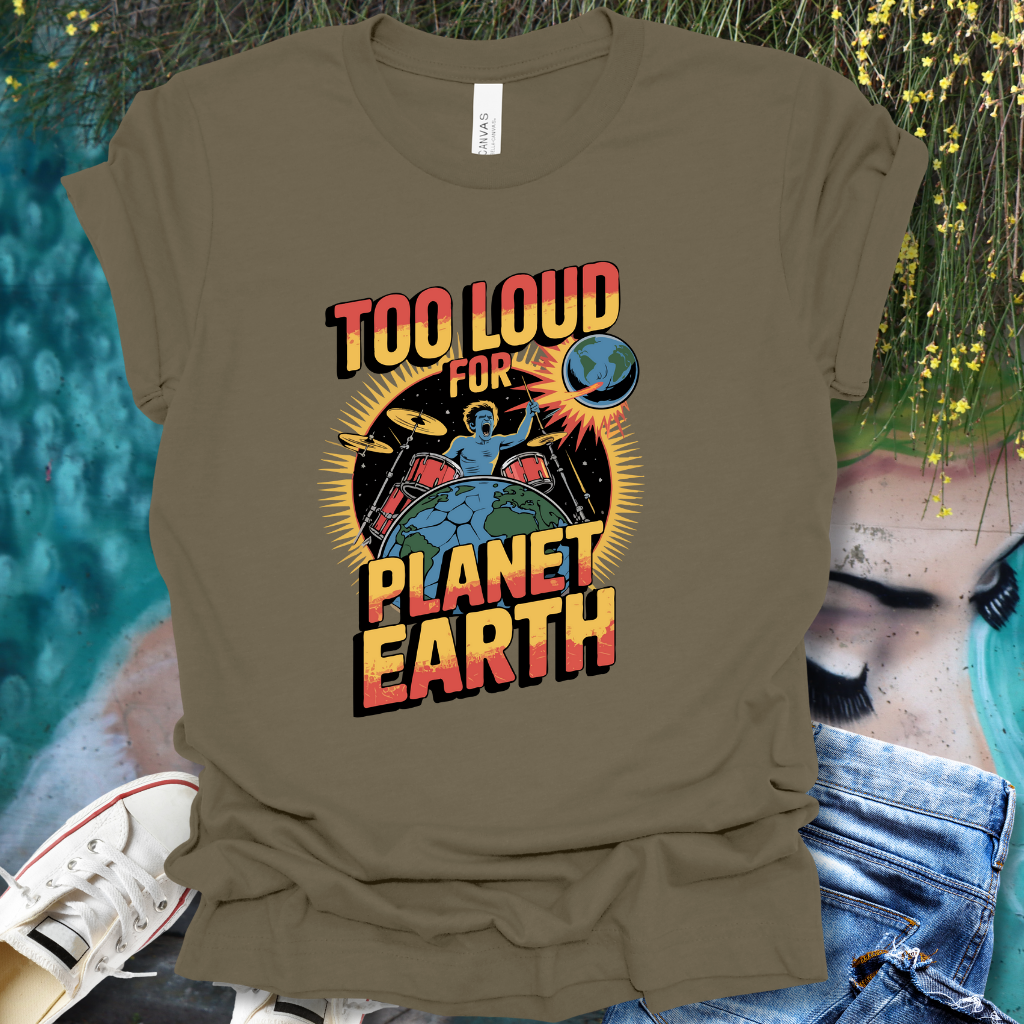 Too Loud T-Shirt
