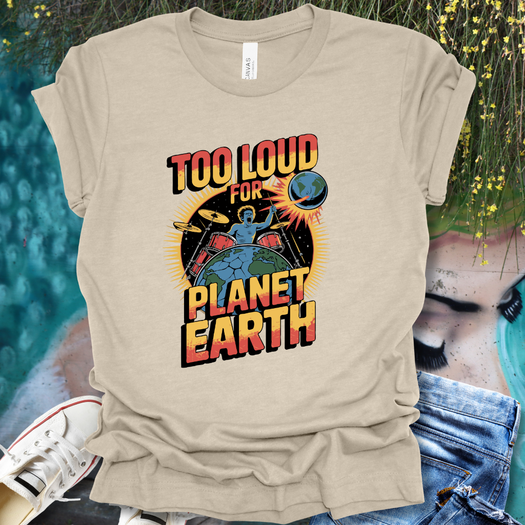 Too Loud T-Shirt