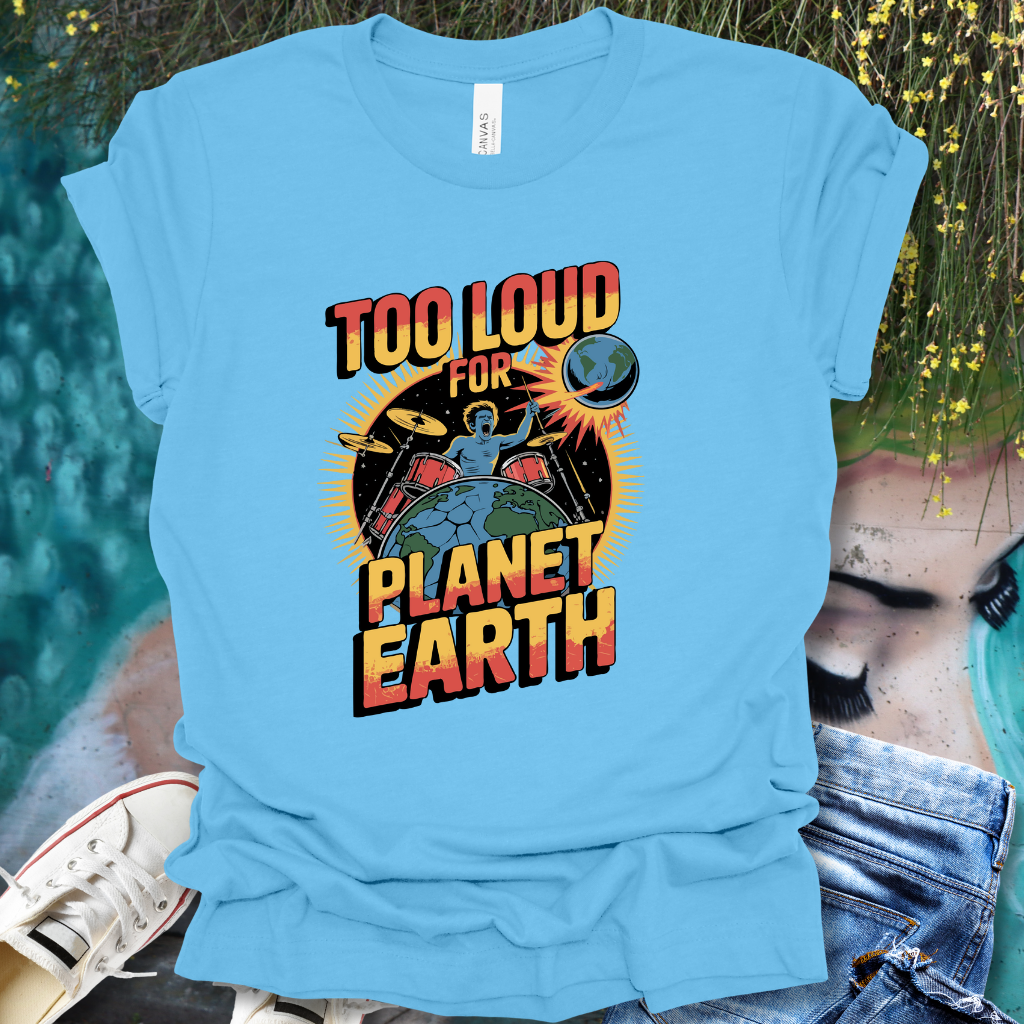 Too Loud T-Shirt