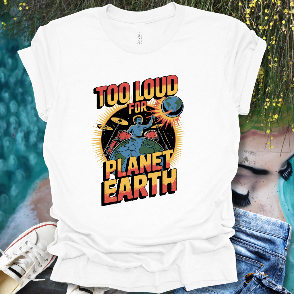 Too Loud T-Shirt