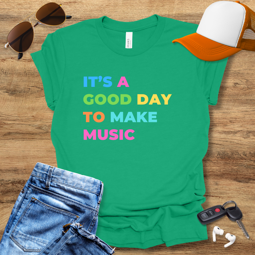 Good Day 4 Music T-Shirt