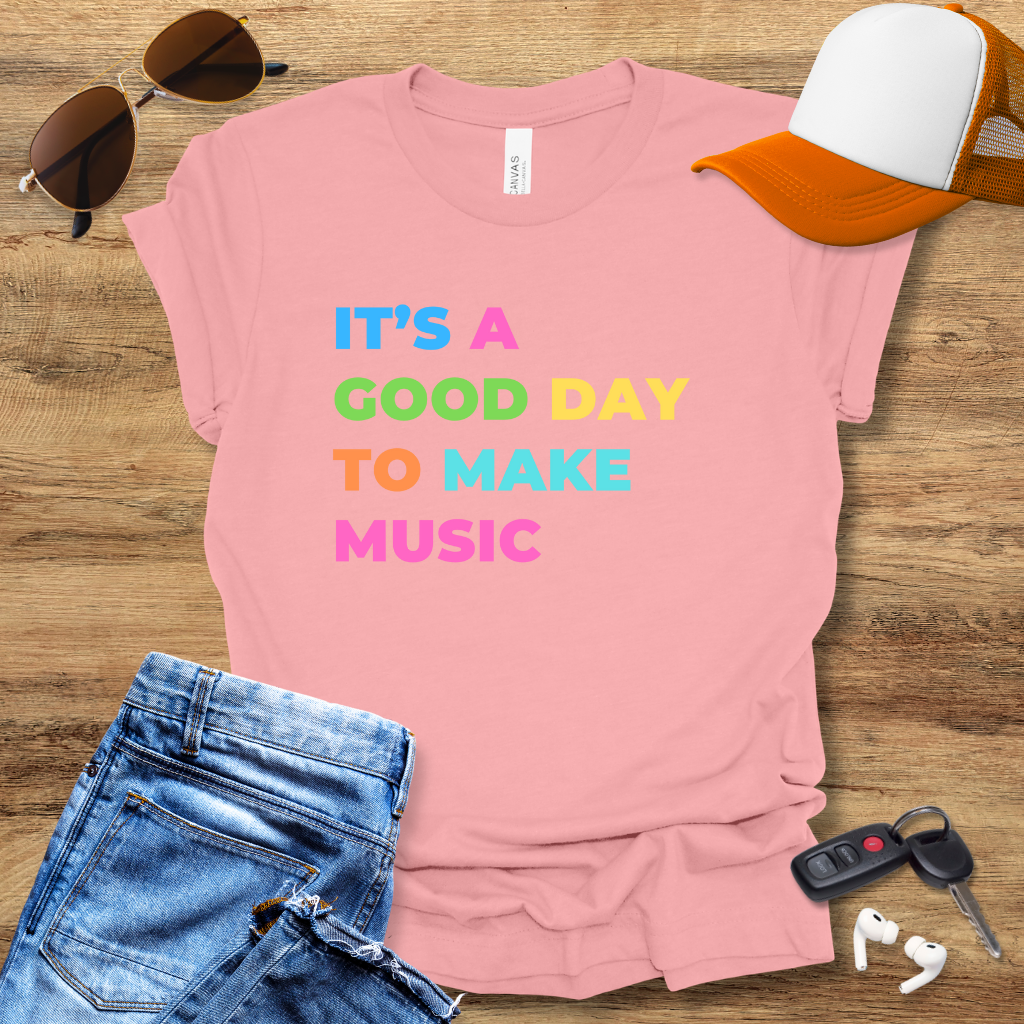 Good Day 4 Music T-Shirt