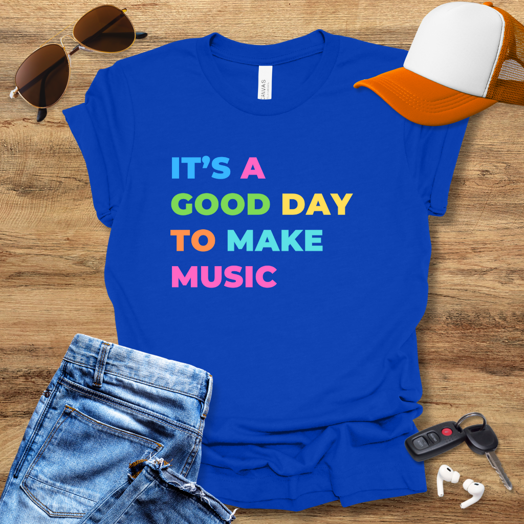 Good Day 4 Music T-Shirt