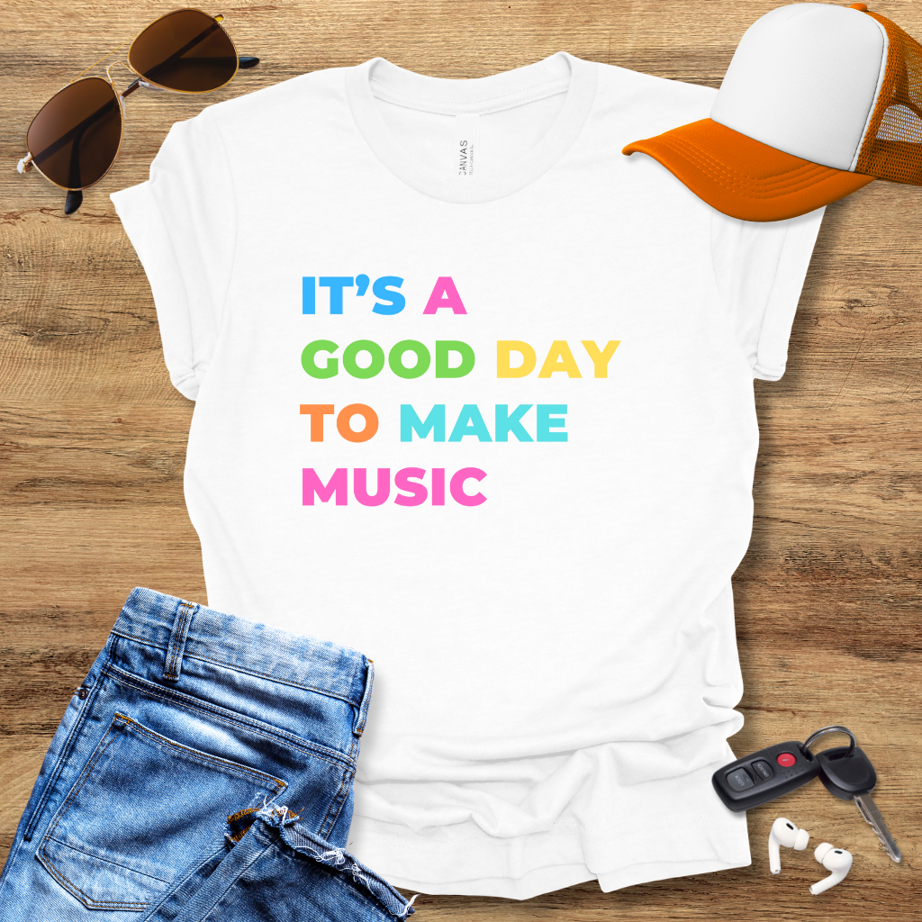 Good Day 4 Music T-Shirt