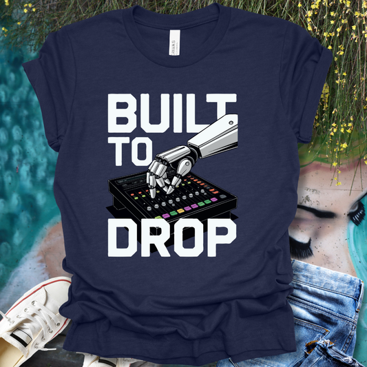 Built To Drop T-Shirt