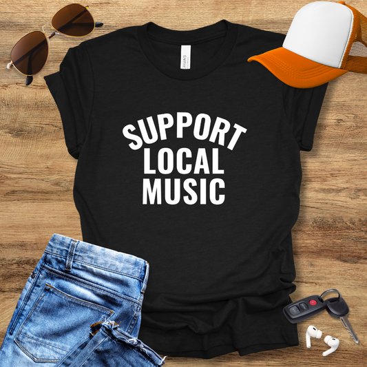 Support Local Music T-Shirt