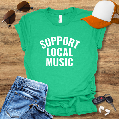 Support Local Music T-Shirt