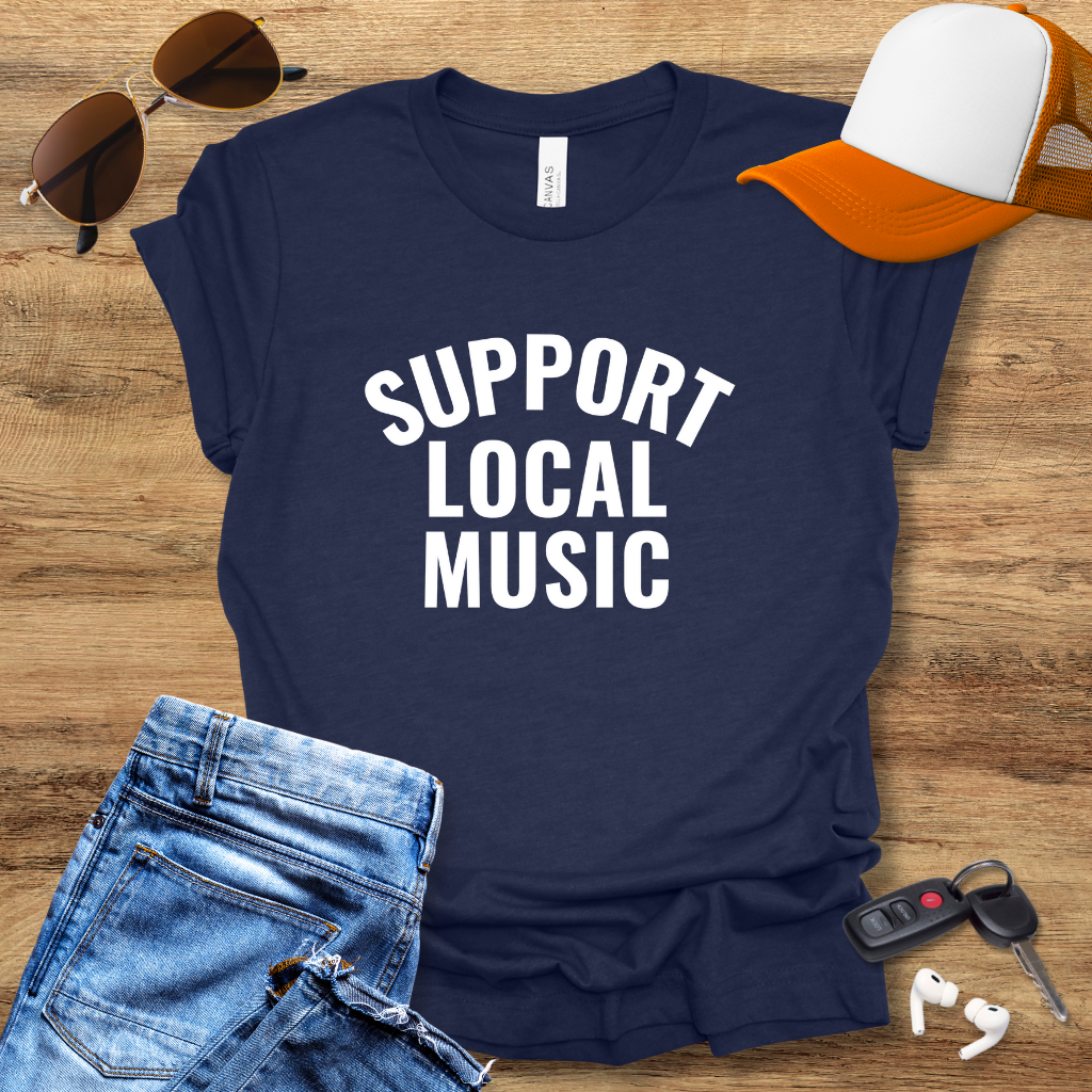 Support Local Music T-Shirt