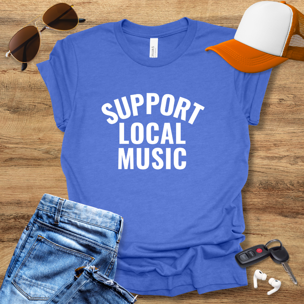 Support Local Music T-Shirt