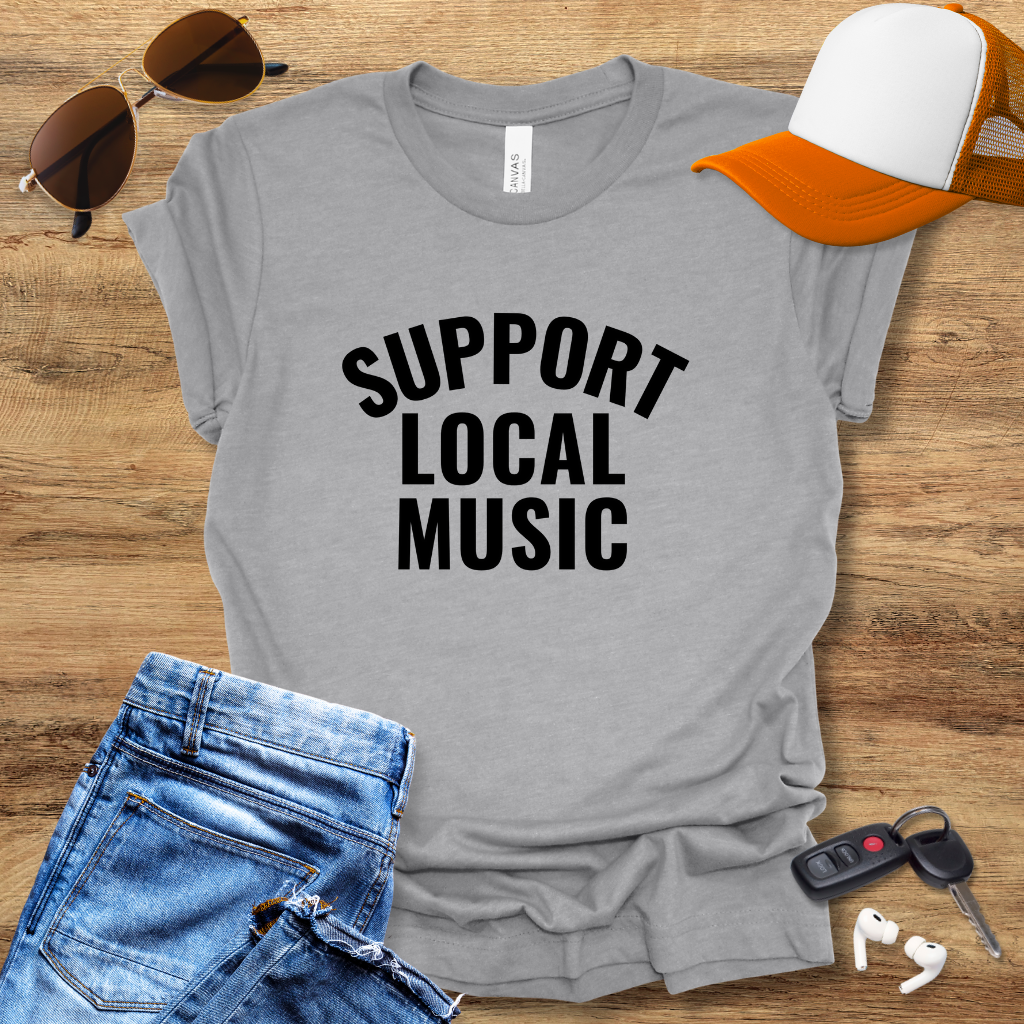 Support Local Music T-Shirt