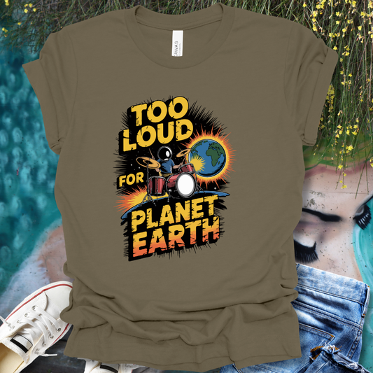 Too Loud T-Shirt