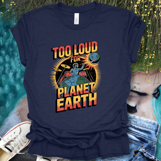 Too Loud T-Shirt