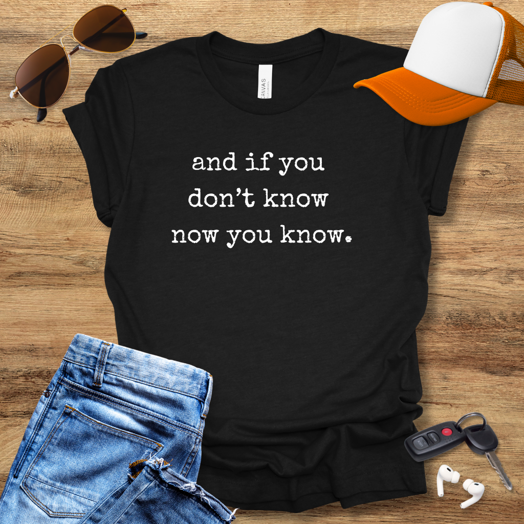 Now You Know T-Shirt