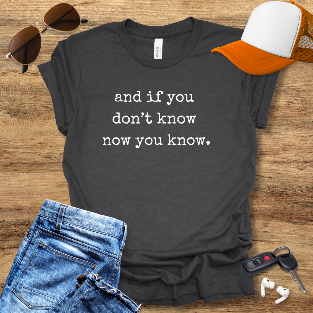 Now You Know T-Shirt