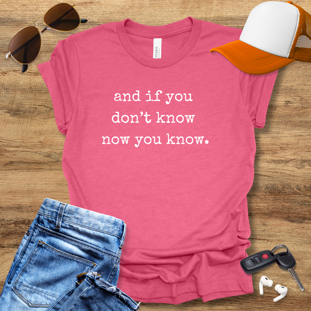 Now You Know T-Shirt