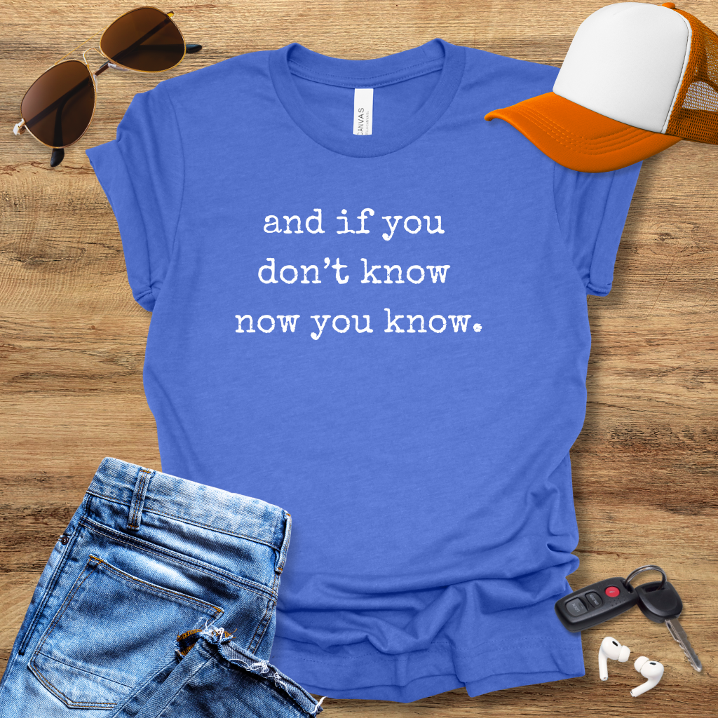 Now You Know T-Shirt